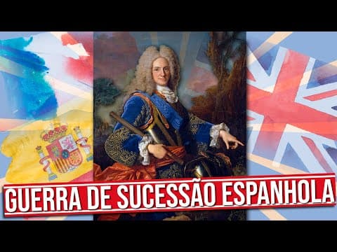 Thumbnail da aula: A GUERRA DE SUCESSÃO ESPANHOLA E OS IMPACTOS NO MUNDO