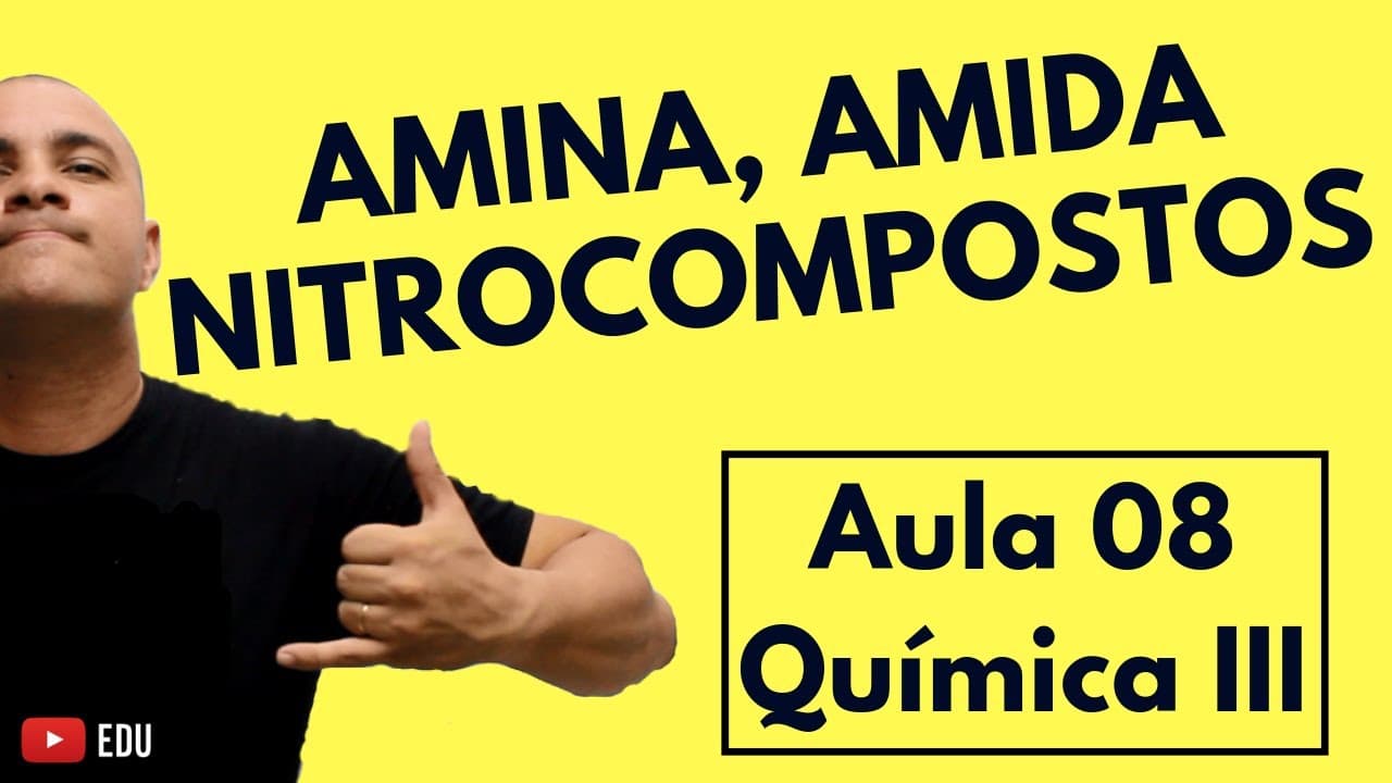 Thumbnail: FUNÇÕES Orgânicas NITROGENADAS: Amina, Amida e Nitrocompostos | Aula 08 (Química III)