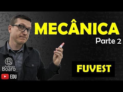 Thumbnail da aula: FUVEST - FÍSICA -  MECÂNICA   Parte 2