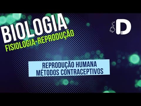 Thumbnail da aula: Métodos Contraceptivos - Reprodução Humana - Biologia - Preparatório Enem