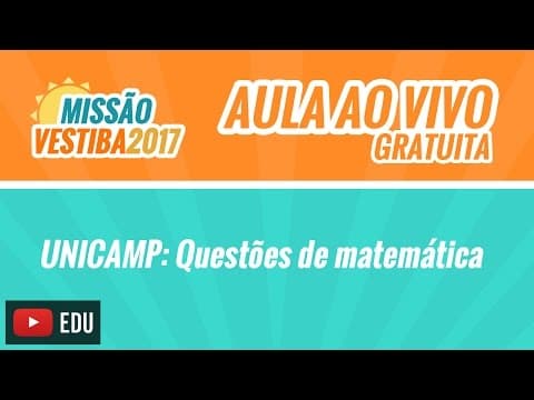 Thumbnail da aula: UNICAMP | Questões de Matemática