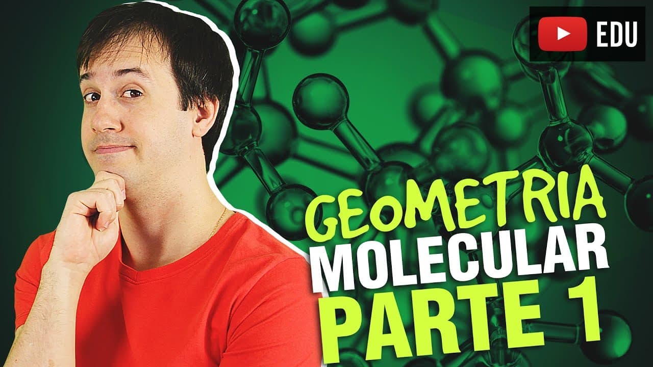 Thumbnail: 4. Ligações Químicas: Geometria Molecular (1/3) [Química Geral]