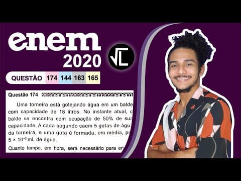 Thumbnail da aula: ENEM 2020 | Uma torneira está gotejando água em um balde com capacidade de 18 litros. No instante at