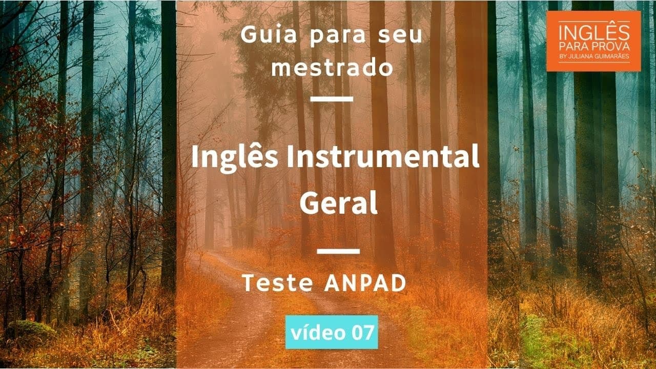 Thumbnail: Inglês Instrumental Geral - vídeo 07 | Teste Anpad - Guia para mestrado | Juliana Guimarães