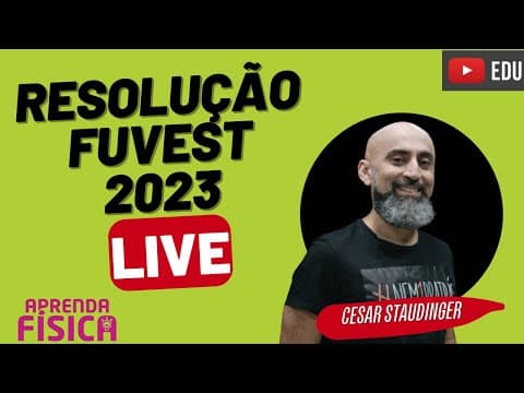 Thumbnail da aula: Correção Fuvest - 2023 - Física #live #gabarito Fuvest
