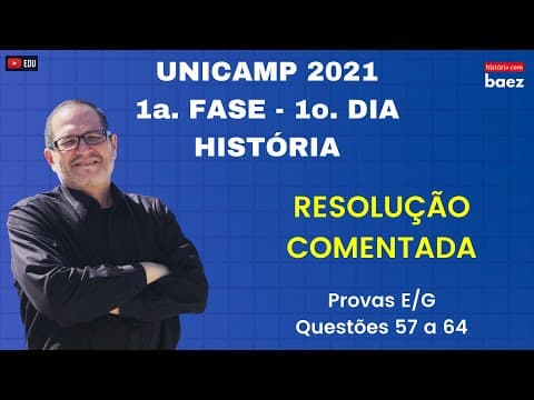 Thumbnail da aula: UNICAMP 2021 - 1a. FASE - 1o. DIA - HISTÓRIA