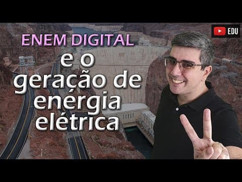 Thumbnail da aula: ENEM Digital 2020 e a geração de energia elétrica