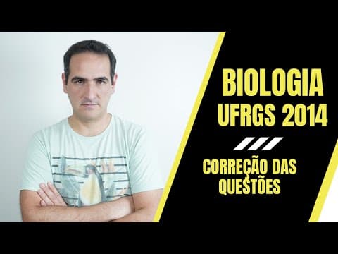 Thumbnail da aula: UFRGS 2014 - BIOLOGIA - CORREÇÃO - PROF. SANABRIA - MOTTOLA Disciplinas para Vestibulares
