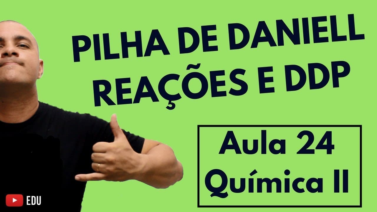 Thumbnail: PILHAS: Reação Catódica, Anódica e Global; Cálculo da DDP; PILHA de DANIELL | Aula 24 (Química II)