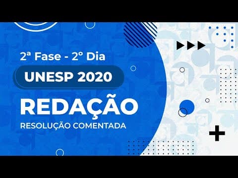 Thumbnail da aula: Resolução Comentada - UNESP 2020 - 2ª fase - 2º dia -  Redação
