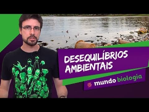 Thumbnail da aula: 🌱 Ecologia (7/7): Desequilíbrios Ambientais - Biologia - ENEM