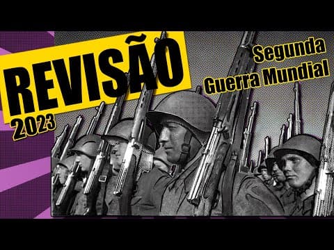 Thumbnail da aula: REVISÃO DE SEGUNDA GUERRA MUNDIAL PARA O ENEM 2023