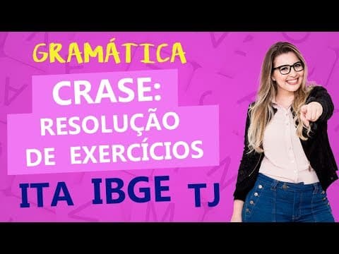Thumbnail da aula: CRASE: RESOLUÇÃO DE EXERCÍCIOS - ITA, TJ e IBGE - Profa. Pamba