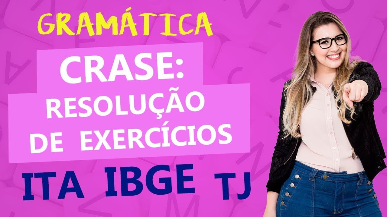 Thumbnail: CRASE: RESOLUÇÃO DE EXERCÍCIOS - ITA, TJ e IBGE - Profa. Pamba