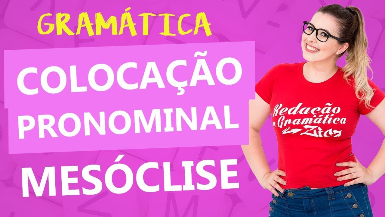 Thumbnail: COLOCAÇÃO PRONOMINAL: MESÓCLISE - QUANDO USAR? - Profa. Pamba