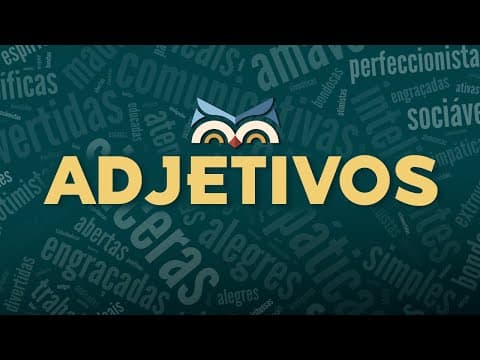 Thumbnail da aula: ADJETIVOS: entenda de forma fácil o que são, tipos e flexões