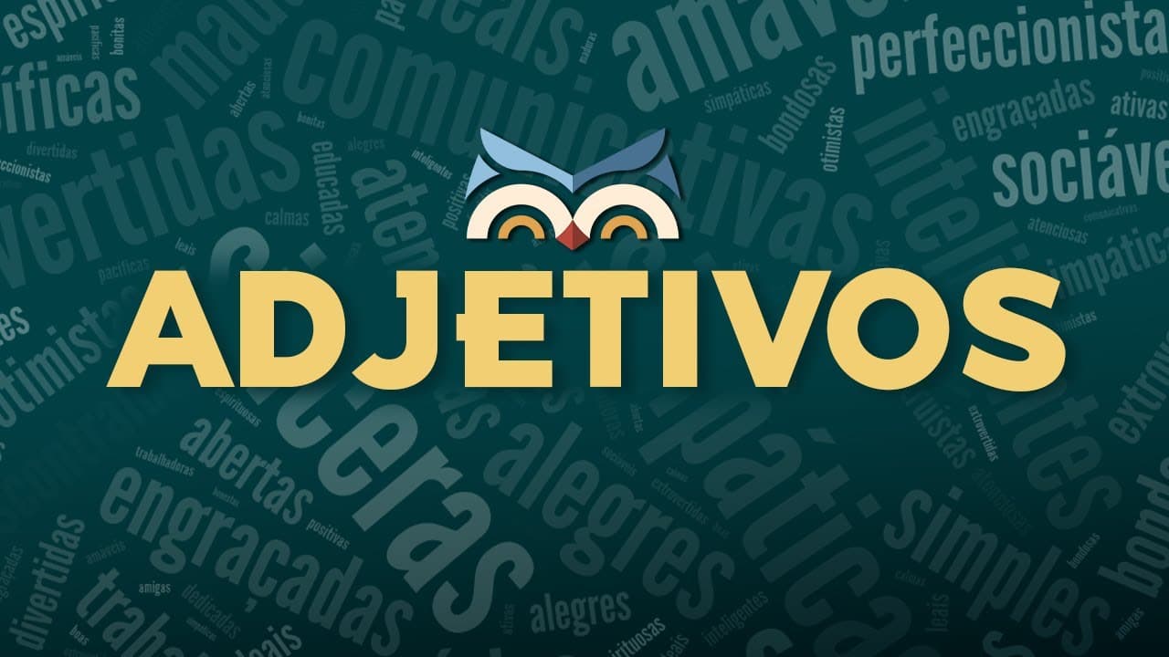 Thumbnail: ADJETIVOS: entenda de forma fácil o que são, tipos e flexões