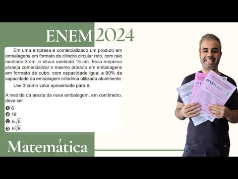 Thumbnail da aula: ENEM 2024 - Em uma empresa é comercializado um produto em embalagens em formato de cilindro circular