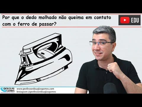 Thumbnail da aula: Dedo molhado que não queima no ferro | Física do Cotidiano