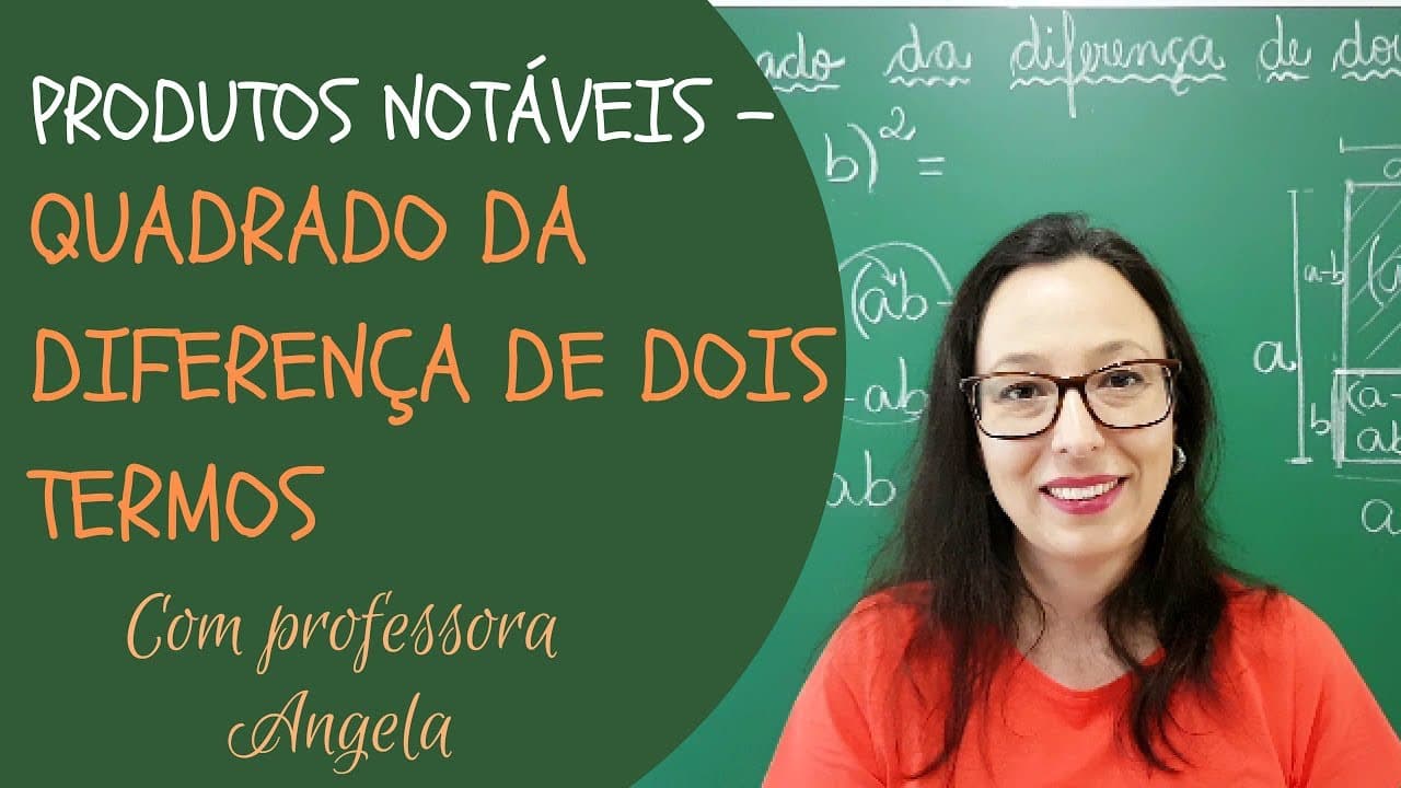 Thumbnail: Produtos Notáveis - QUADRADO DA DIFERENÇA DE DOIS TERMOS - Professora Angela