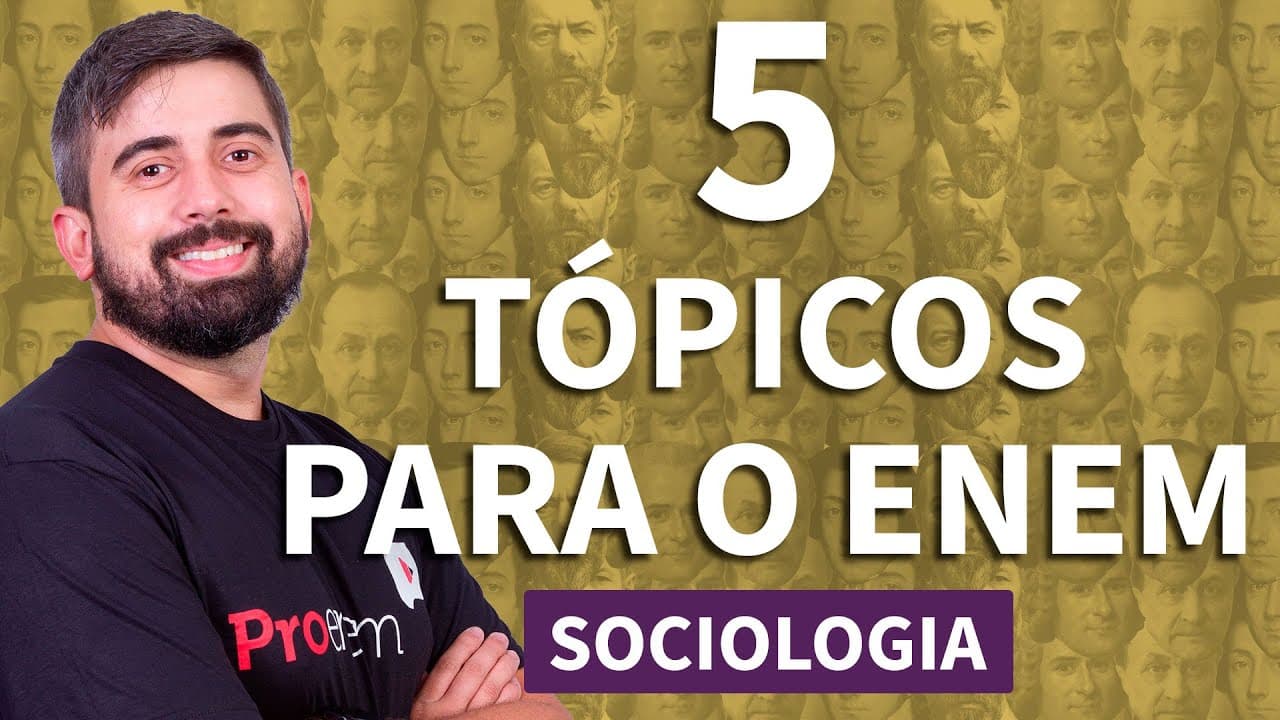 Thumbnail: CINCO ASSUNTOS QUE VÃO CAIR NA PROVA DE SOCIOLOGIA DO ENEM | ProEnem