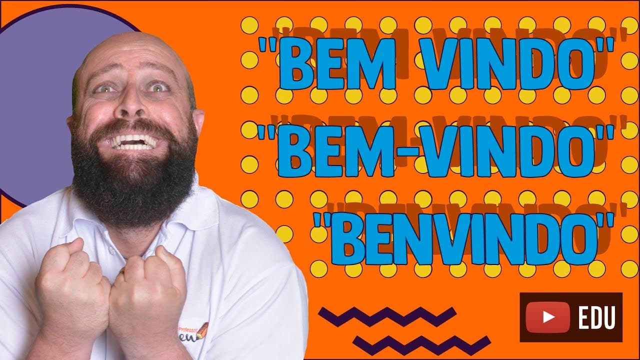 Thumbnail: Bem vindo, bem-vindo ou benvindo? - Professor Noslen