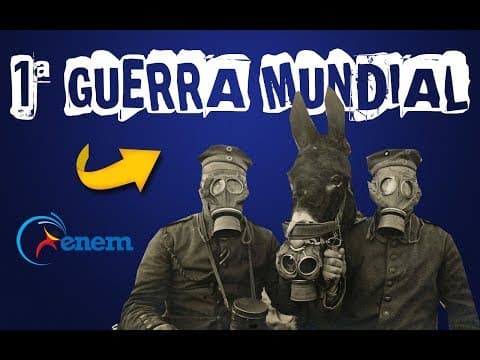 Thumbnail da aula: HISTÓRIA GERAL #22 1ª GUERRA MUNDIAL
