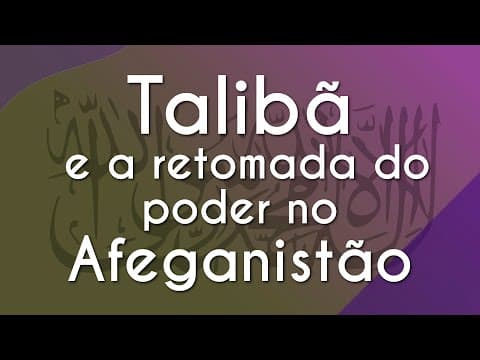 Thumbnail da aula: Talibã e a retomada do poder no Afeganistão - Brasil Escola