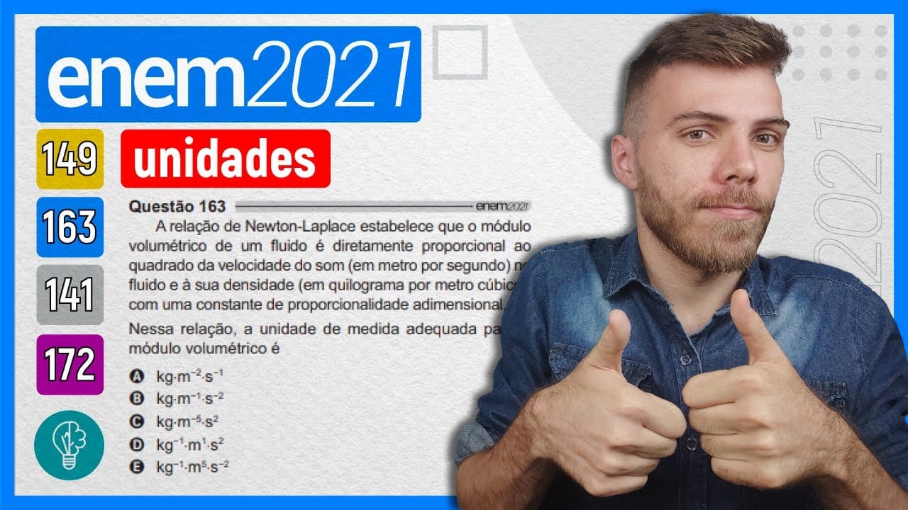 Thumbnail: 🛑163 Enem 2021 - UNIDADES - A relação Newton-Laplace estabelece que o módulo volumétrico de um