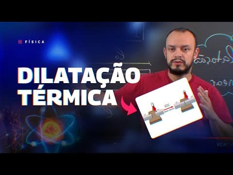 Thumbnail da aula: AULA FÍSICA - DILATAÇÃO TÉRMICA: Definição e Tipos de dilatação - STOODI