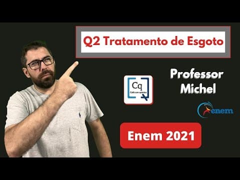 Thumbnail da aula: RESOLUÇÃO ENEM 2021 - QUÍMICA - Tratamento do esgoto