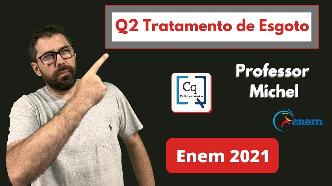 Thumbnail: RESOLUÇÃO ENEM 2021 - QUÍMICA - Tratamento do esgoto