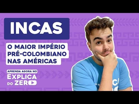 Thumbnail da aula: INCAS: o maior império pré-colombiano nas Américas | História | Explica do Zero | Prof. Jean Miranda