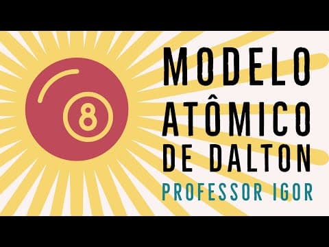 Thumbnail da aula: Modelo Atômico de Dalton | Modelo Bola de Bilhar | Atomística | Química Geral