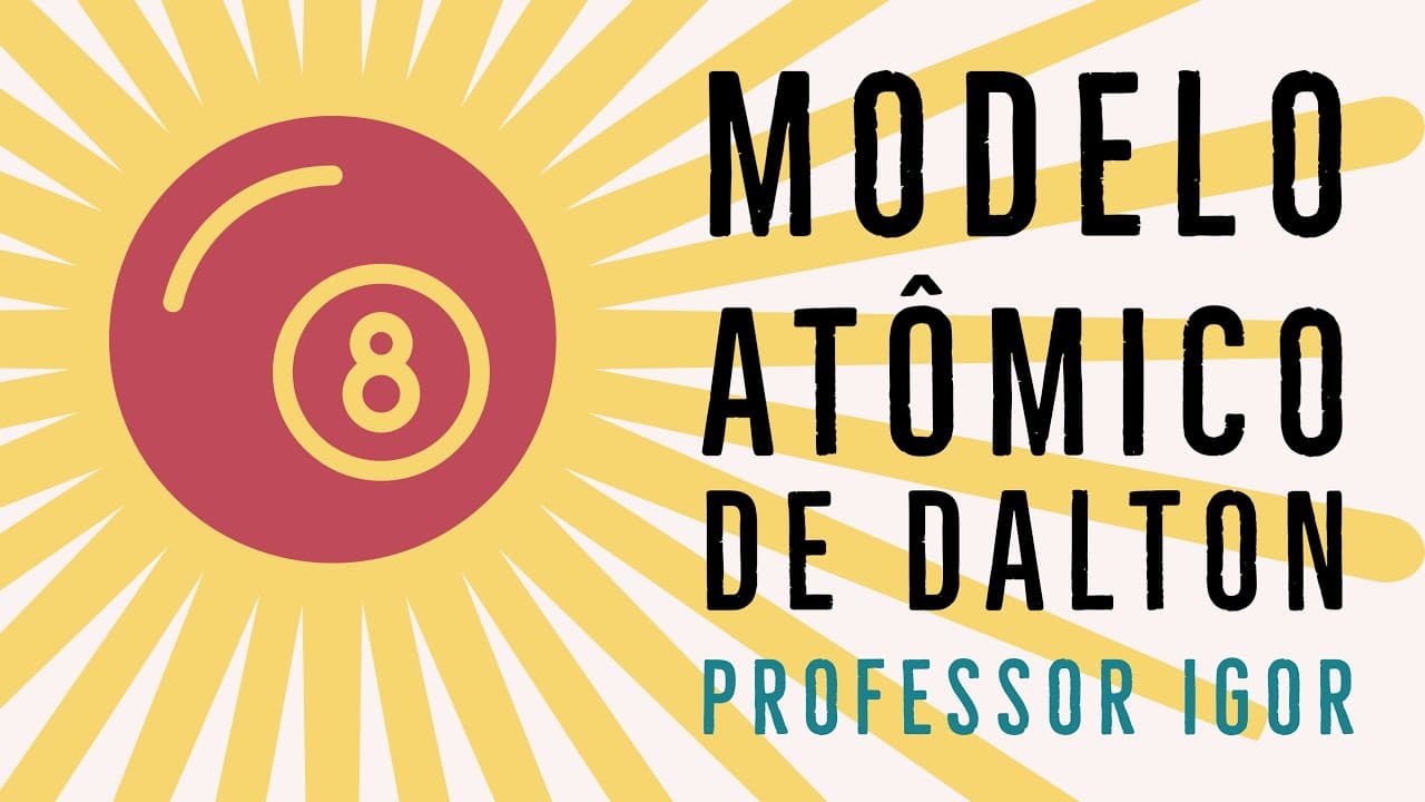 Thumbnail: Modelo Atômico de Dalton | Modelo Bola de Bilhar | Atomística | Química Geral