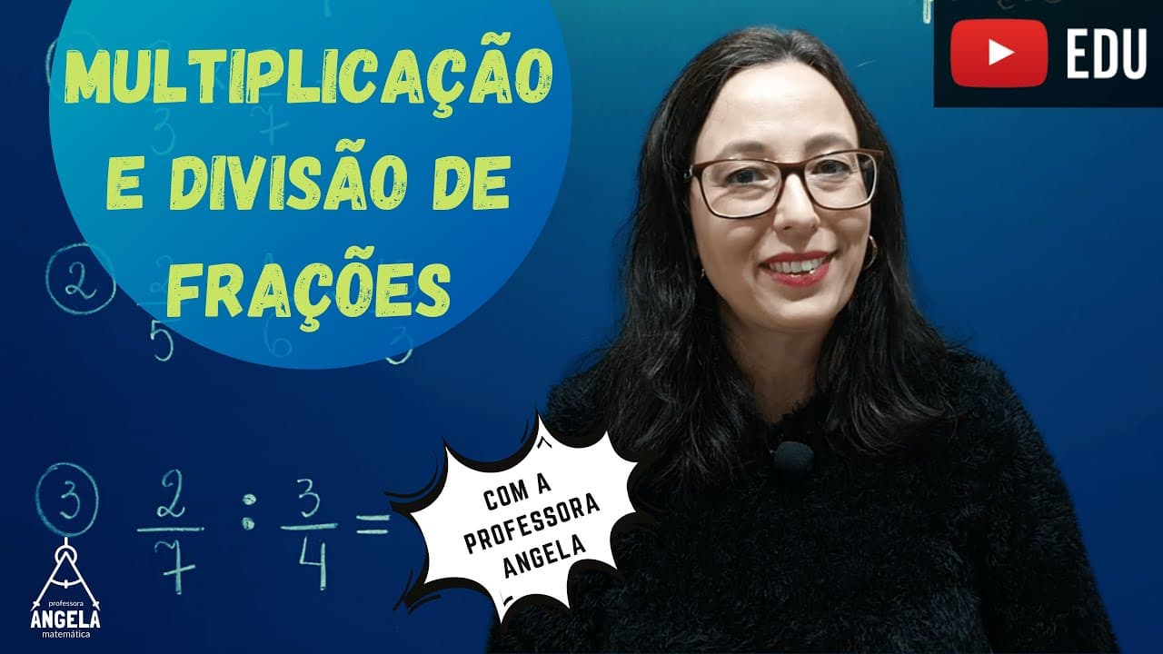 Thumbnail: Multiplicação e Divisão de Frações - Matemática Básica Revisão ENEM e Concursos - Professora Angela