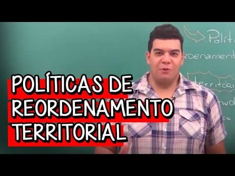 Thumbnail da aula: Políticas de Reordenamento Territorial - Geografia | Descomplica