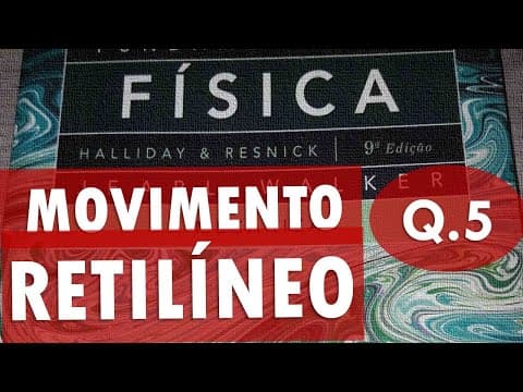 Thumbnail da aula: Movimento Retilíneo - Halliday - Questão 5