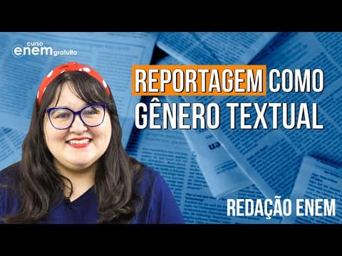 Thumbnail da aula: REPORTAGEM (GÊNERO TEXTUAL) | Redação e linguagens para o ENEM