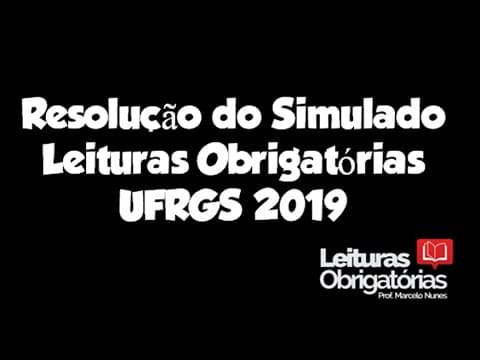 Thumbnail da aula: Resolução Simulado Leituras Obrigatórias UFRGS Prof. Marcelo Nunes