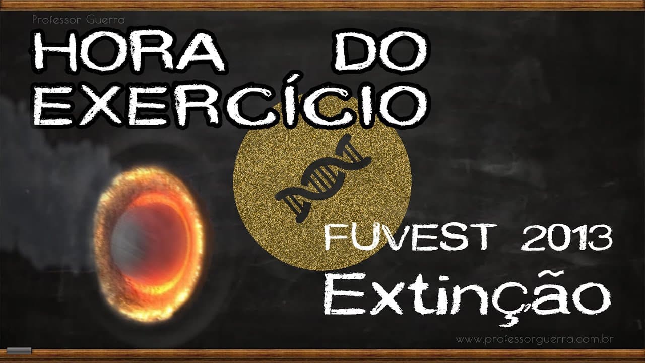 Thumbnail: Extinção - FUVEST 2013