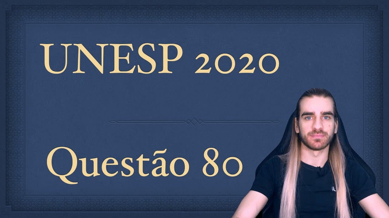 Thumbnail: Resolução da UNESP 2020 - Questão 80