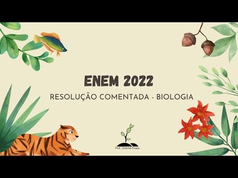 Thumbnail da aula: ENEM 2022 Resolução Comentada BIOLOGIA (Prova AMARELA) - ENEM 2º dia