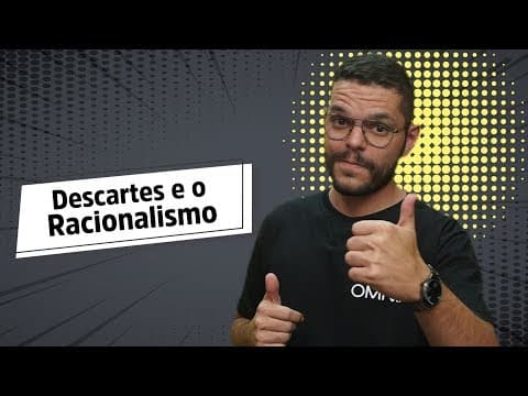 Thumbnail da aula: Descartes e o Racionalismo - Brasil Escola