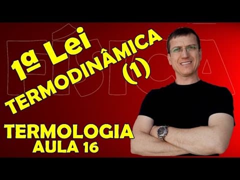 Thumbnail da aula: PRIMEIRA LEI DA TERMODINÂMICA #1 - TERMOLOGIA - Aula 16 - Prof. Boaro