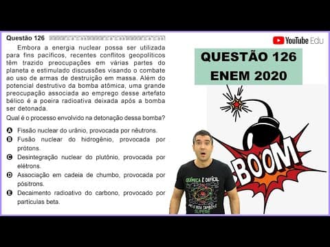 Thumbnail da aula: QUÍMICA ENEM 2020! "Embora a energia nuclear possa ser utilizada para fins pacíficos, recentes..."