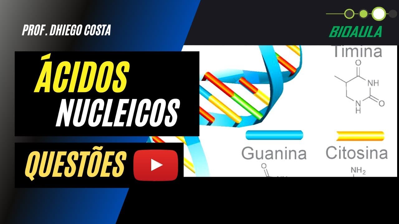 Thumbnail: ÁCIDOS NUCLEICOS - Questões resolvidas. Prof. Dhiego Costa