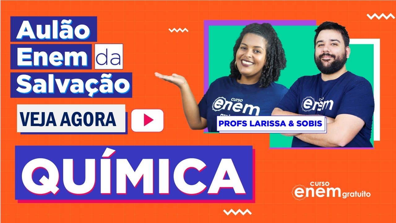 Thumbnail: AULÃO ENEM DE QUÍMICA | AULÃO DA SALVAÇÃO. Prof Felipe Sobis e Profe Larissa Campos
