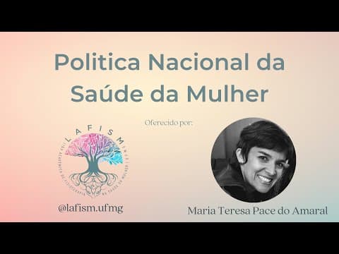Thumbnail da aula: Política Nacional de Atenção Integral à Saúde da Mulher  - LAFISM UFMG