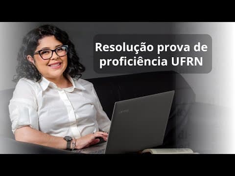 Thumbnail da aula: Resolução PROFICIÊNCIA DA UFRN